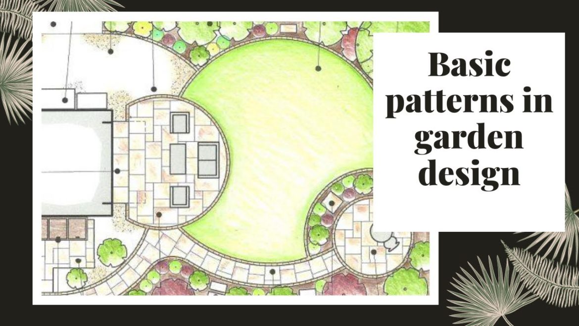 Basic patterns in garden design – How to design a garden Basic patterns in garden design - How to design a garden