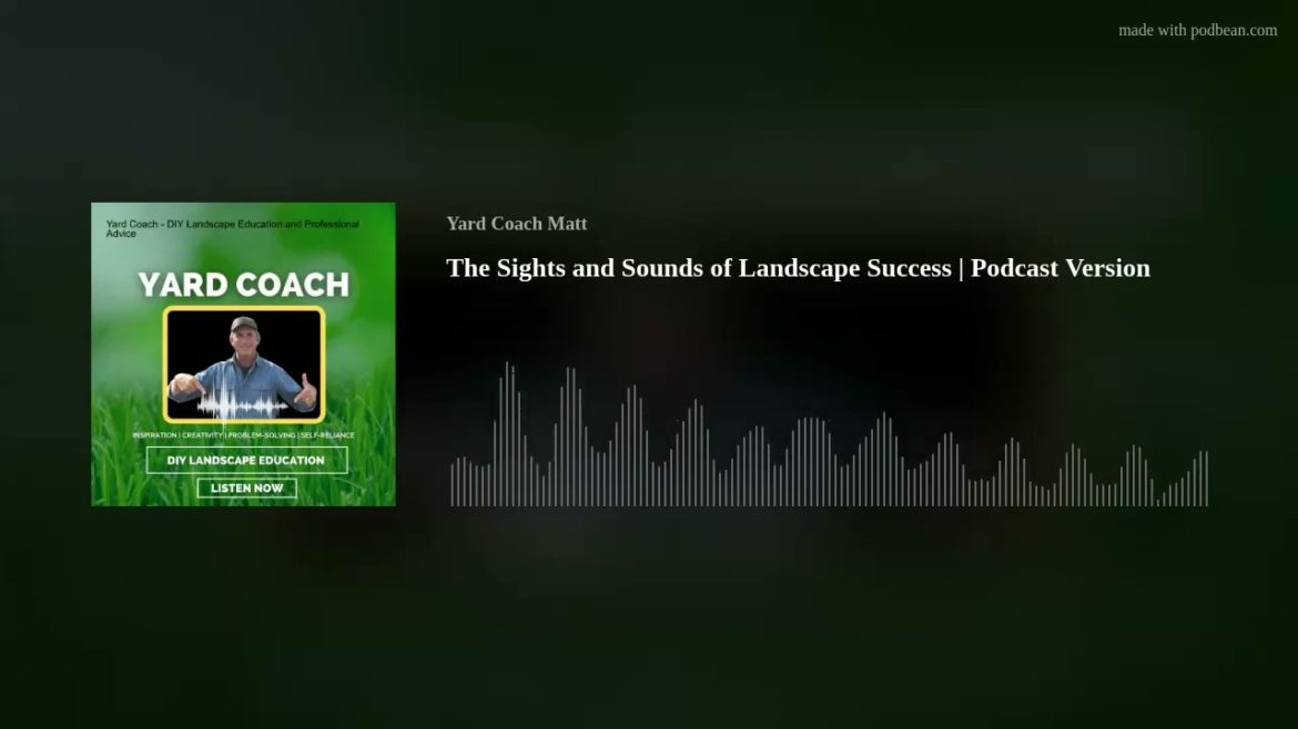 The Sights and Sounds of Landscape Success | Podcast Version