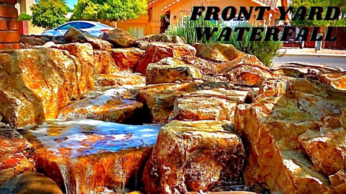 **FRONTYARD WATERFALL**
