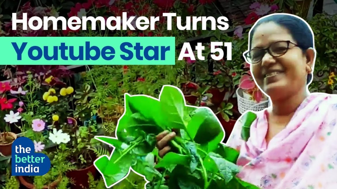 Homemaker Starts Gardening YouTube Channel at 51, Gives Tips to 1 Lakh Followers | The Better India Homemaker Starts Gardening YouTube Channel at 51, Gives Tips to 1 Lakh Followers | The Better India