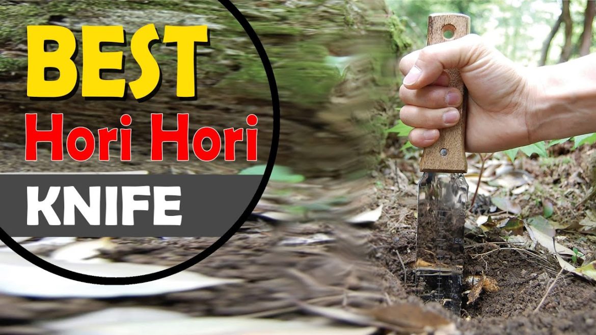 Best Hori Hori Knife - 2022 Review