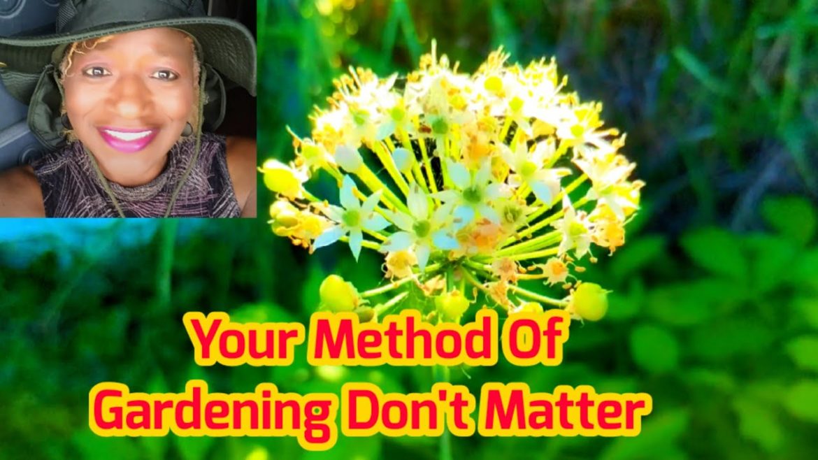 Your Method Of Gardening Don't Matter‼️