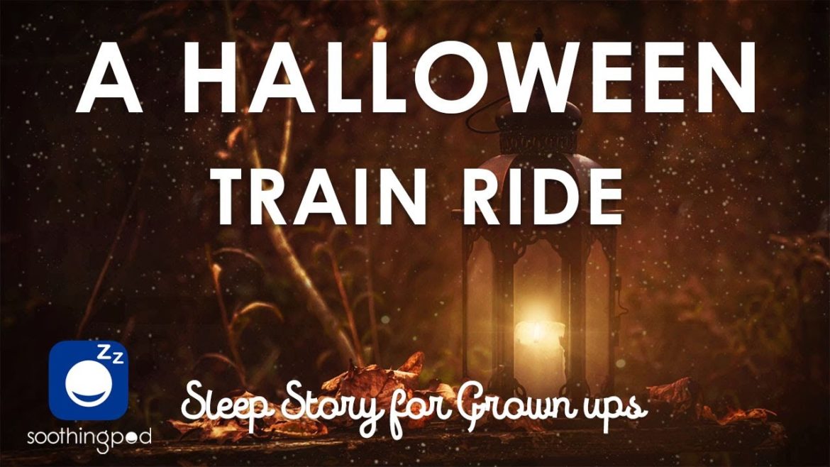 Bedtime Sleep Stories | 🚂 A Halloween Train Ride 🎃 | Edutainment Story | Sleep Story for Grown Ups