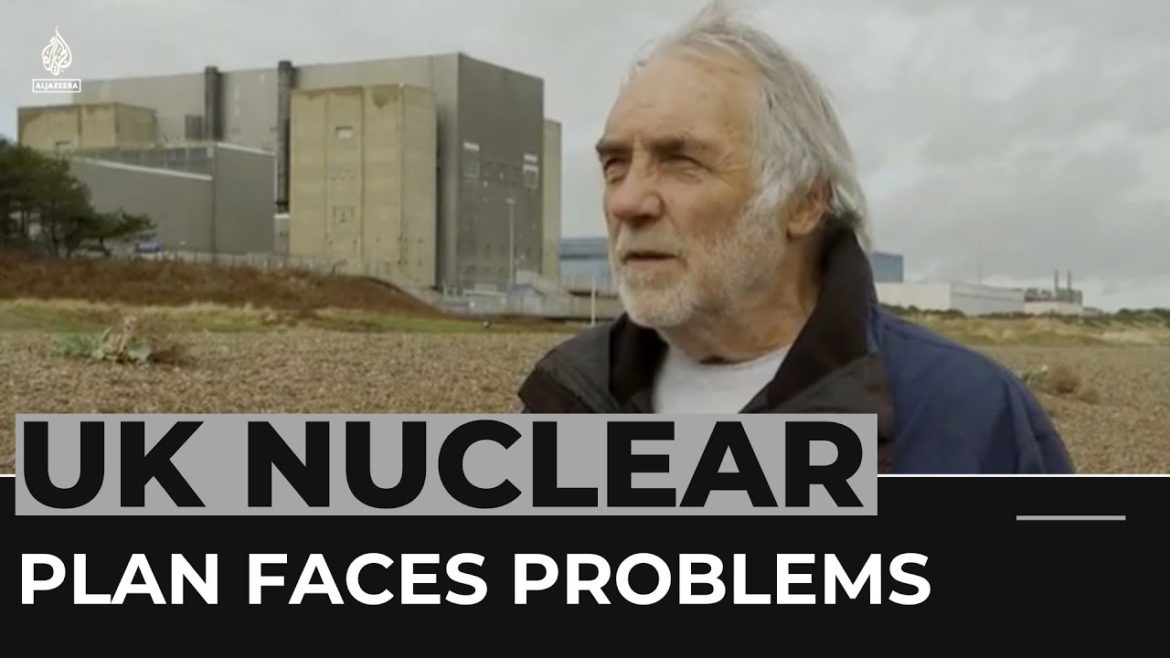 UK's plan for new nuclear power plant faces several problems