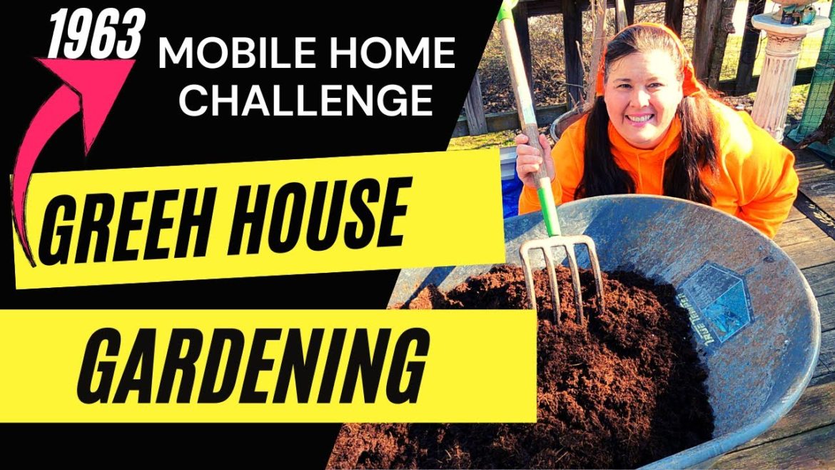Mobile Home Life Eye-opening Greenhouse Gardening Tips and Ideas