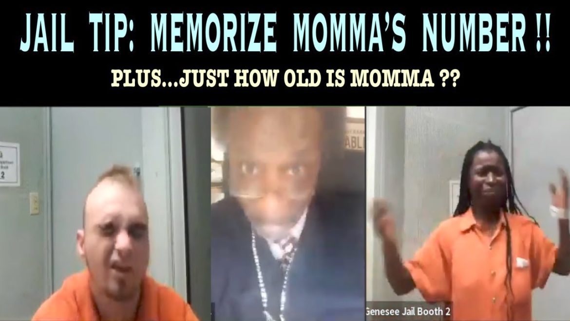 JAIL TIP:  MEMORIZE MOMMA’S NUMBER !!  Plus…Just How Old Is Momma???