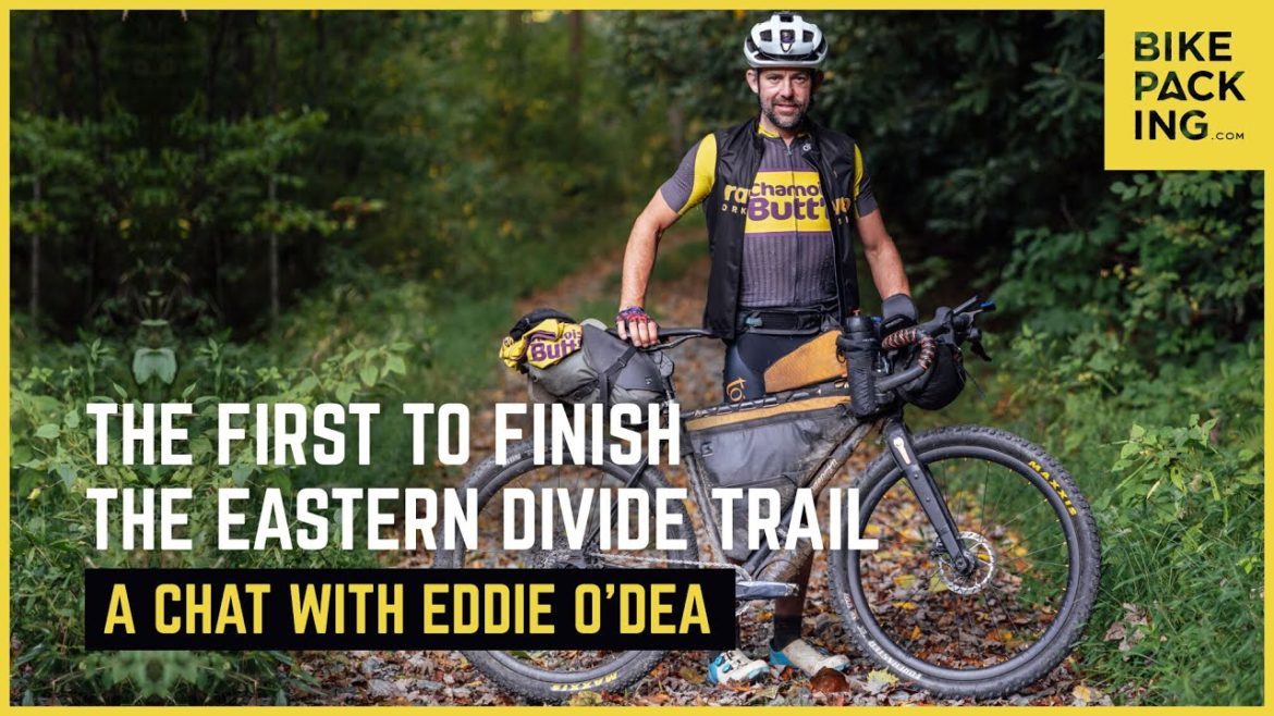 The First To Finish The Eastern Divide Trail - A Chat with Eddie O'Dea