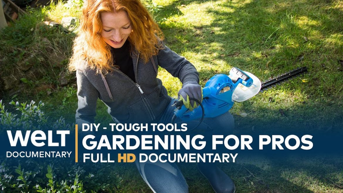 GERMAN DIY – TOUGH TOOLS: Gardening for Pros – Only the best pass the yard test | WELT Documentary GERMAN DIY - TOUGH TOOLS: Gardening for Pros - Only the best pass the yard test | WELT Documentary