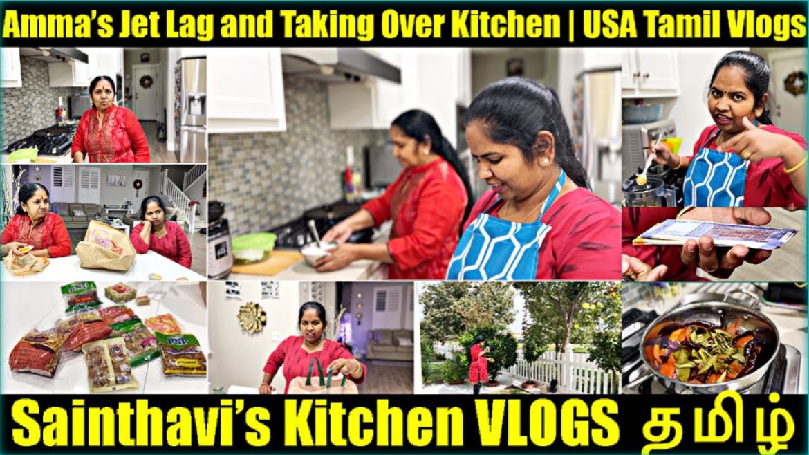 Amma Overcoming Jet Lag and Taking Over Kitchen | USA Tamil Vlogs Sainthavi's Kitchen