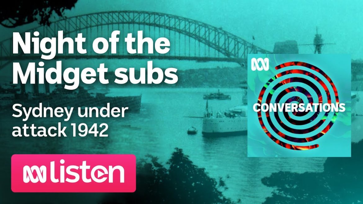 Tim Smith: Night of the midget subs — Sydney under attack | ABC Conversations Podcast Tim Smith: Night of the midget subs — Sydney under attack | ABC Conversations Podcast