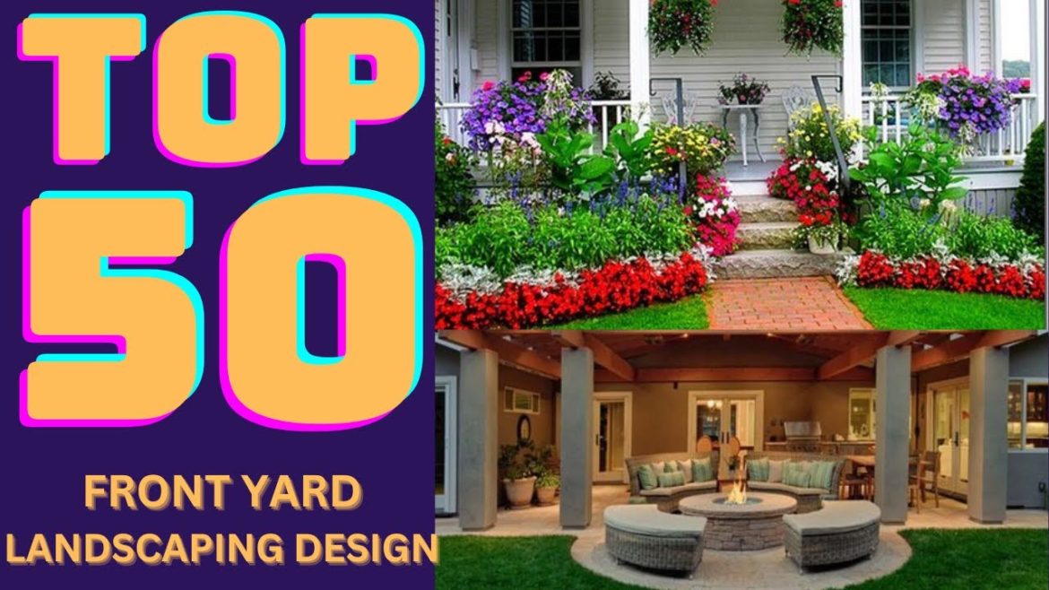 top 50 front yard landscaping ideas