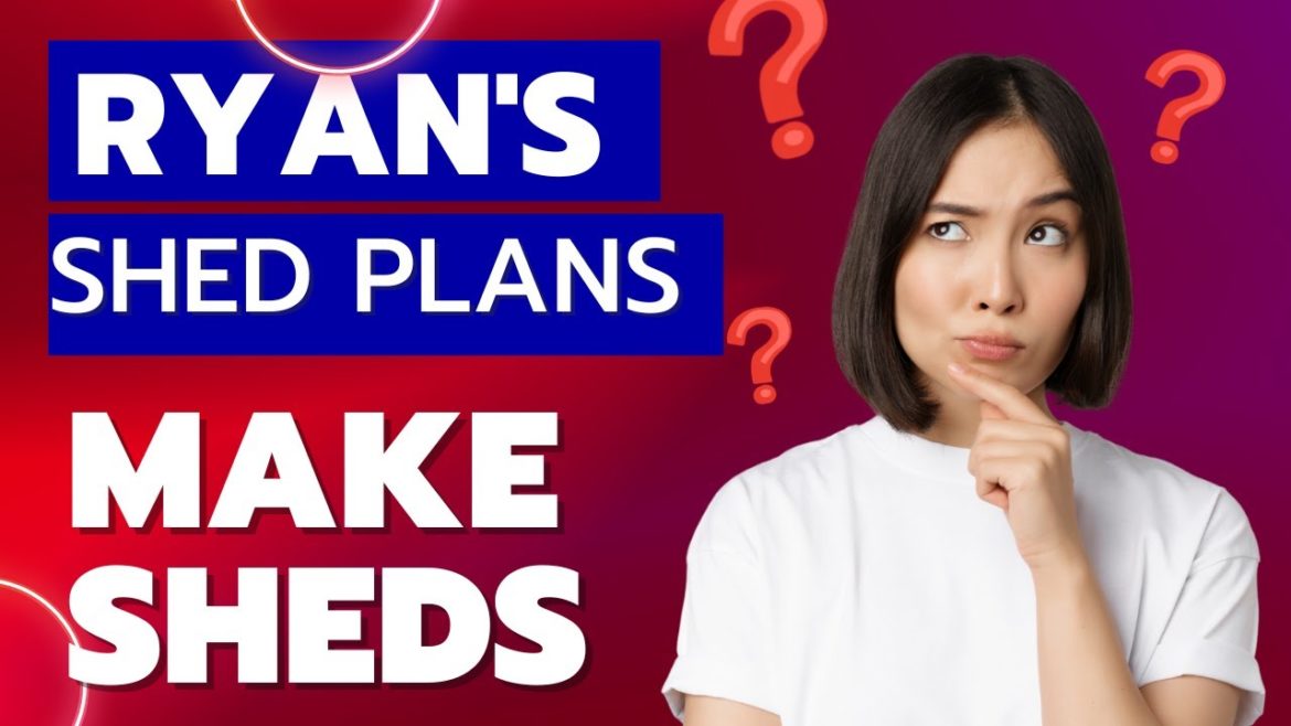 Ryan Shed Review, How to Build Sheds? Ryan's Shed Plans – Ryan's sheds Ryan Shed Review, How to Build Sheds? Ryan's Shed Plans - Ryan's sheds