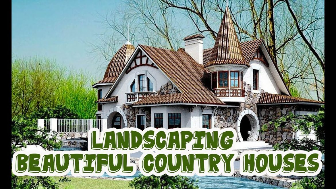 Landscaping | Beautiful country houses