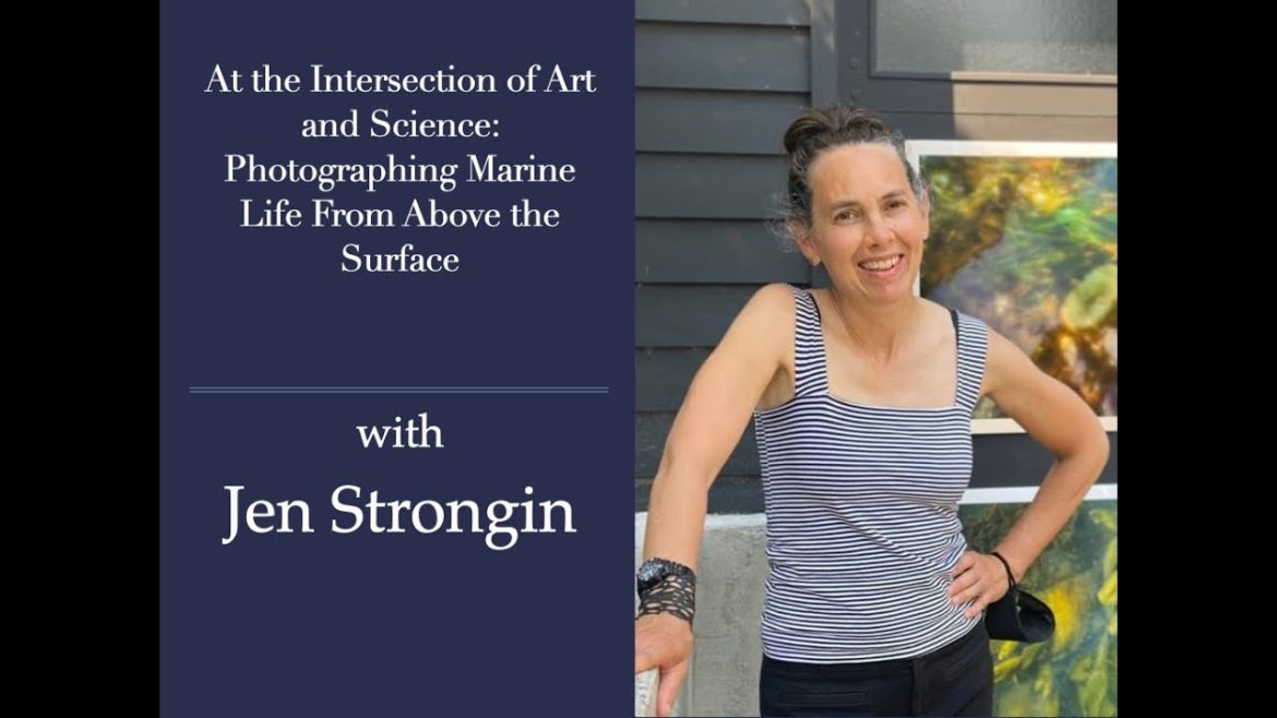 Session 131 - At the Intersection of Art and Science: Photographing Marine Life with Jen Strongin