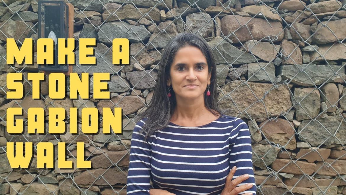 How to make a Gabion Wall How to make a Gabion Wall