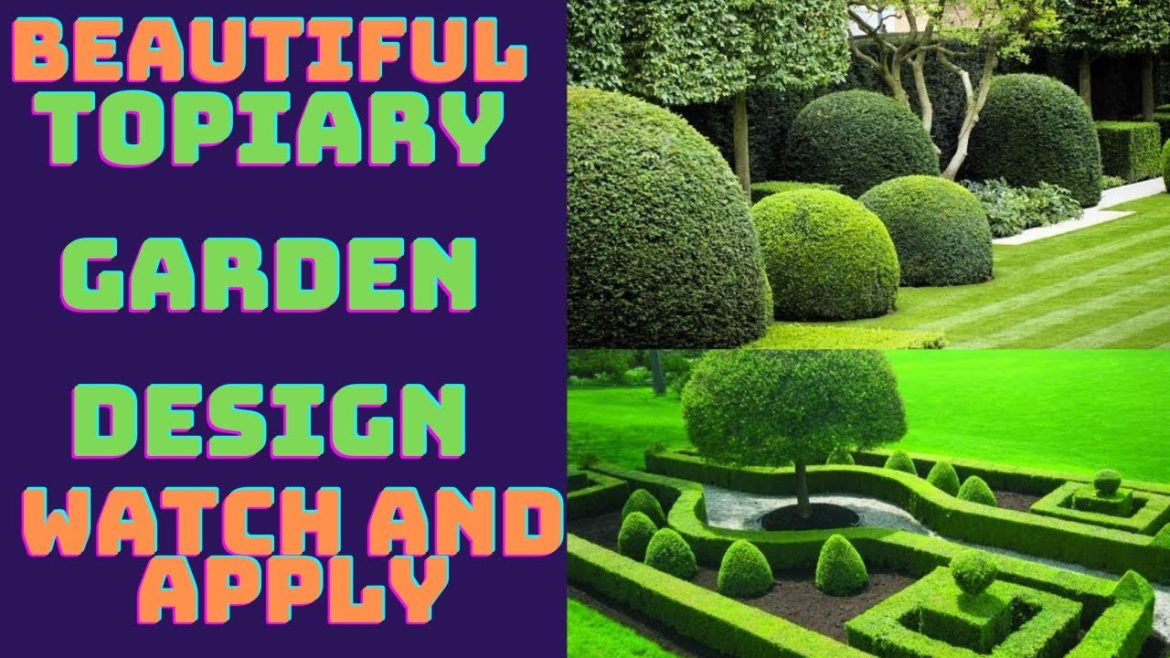 Beautiful Topiary Garden Design Ideas