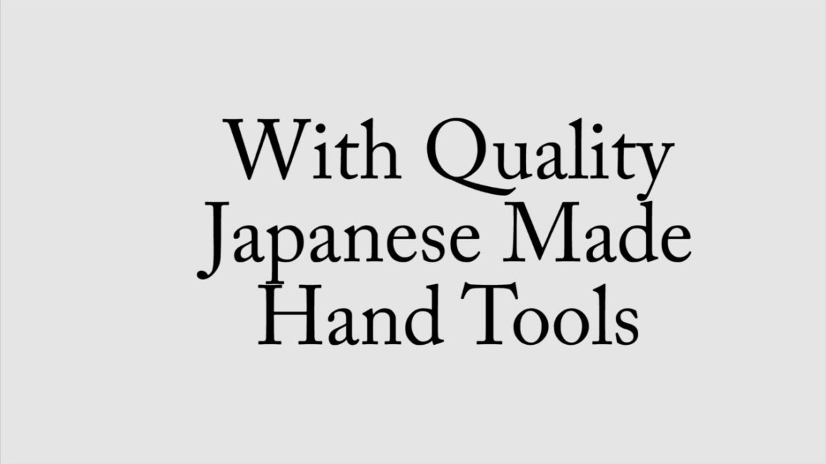 Quality Japanese Hand Tools