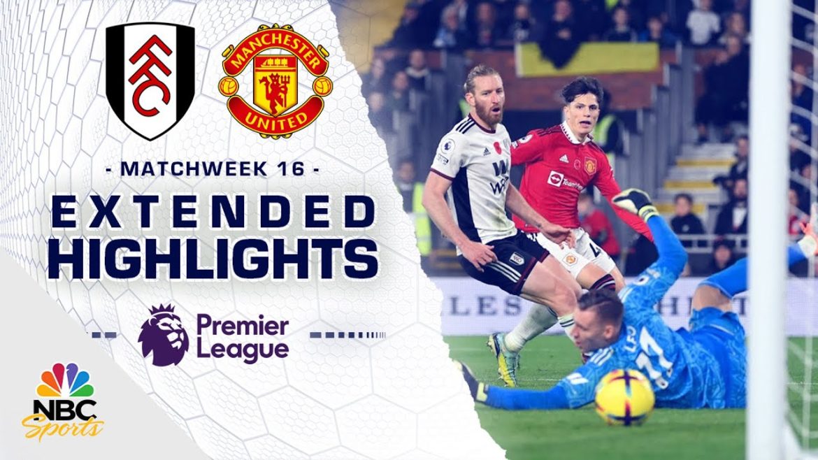 Fulham v. Manchester United | PREMIER LEAGUE HIGHLIGHTS | 11/13/2022 | NBC Sports Fulham v. Manchester United | PREMIER LEAGUE HIGHLIGHTS | 11/13/2022 | NBC Sports