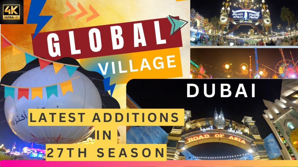 What’s New At Global Village Dubai 2022-2023 | 27th Season New Segments Revealing Tour What’s New At Global Village Dubai 2022-2023 | 27th Season New Segments Revealing Tour