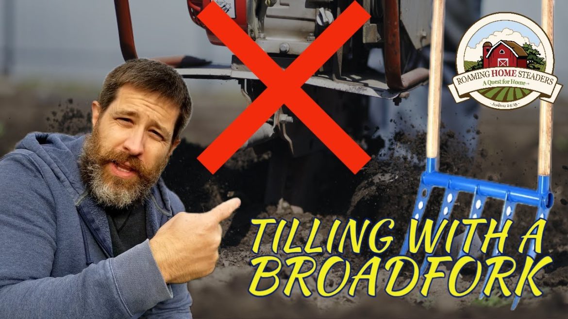 Tilling Your Garden the Right Way (With a Broadfork)! Tilling Your Garden the Right Way (With a Broadfork)!