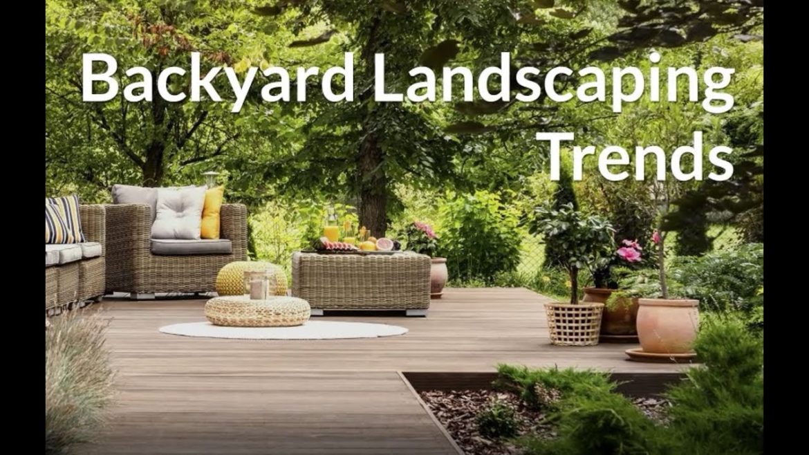 Backyard Landscaping Trends You’ll Love for 2019