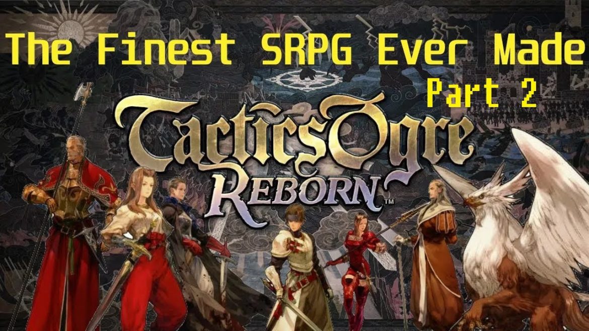 Tactics Ogre Reborn Review (Part 2: The Mechanical Ramble, For the Old Timers)