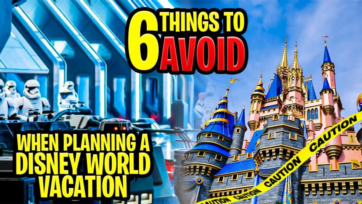 6 Things NOT to do When Planning a Disney Vacation 2023