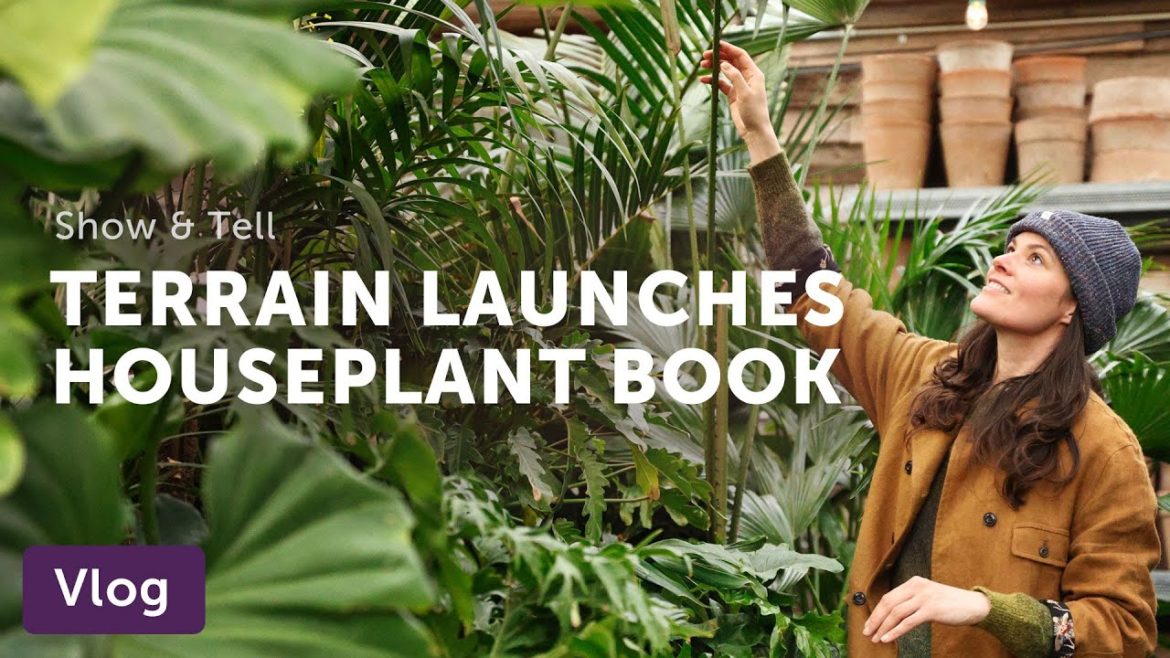 TERRAIN Launches The Houseplant Book — Vlog 055 TERRAIN Launches The Houseplant Book — Vlog 055