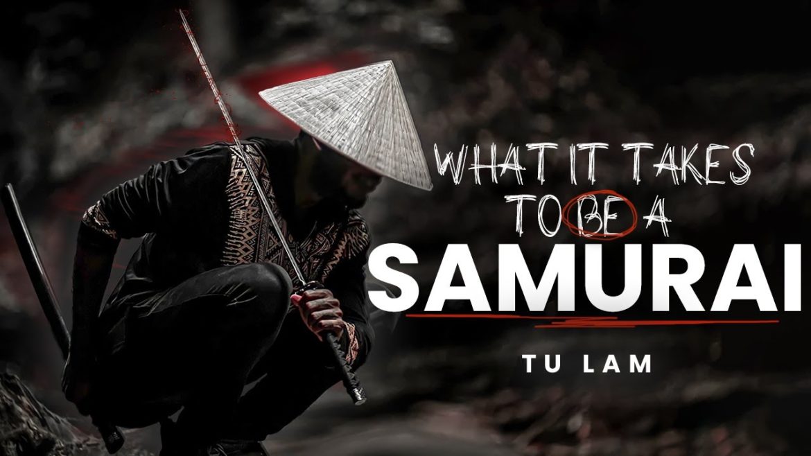WHAT IT MEANS TO BE A SAMURAI | Tu Lam [ Rules To Live By ]