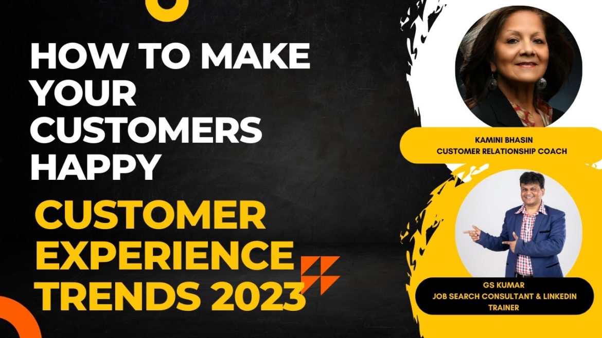 How To Make Your Customers Happy | Customer Experience Trends 2023  Kamini Bhasin | GS Kumar