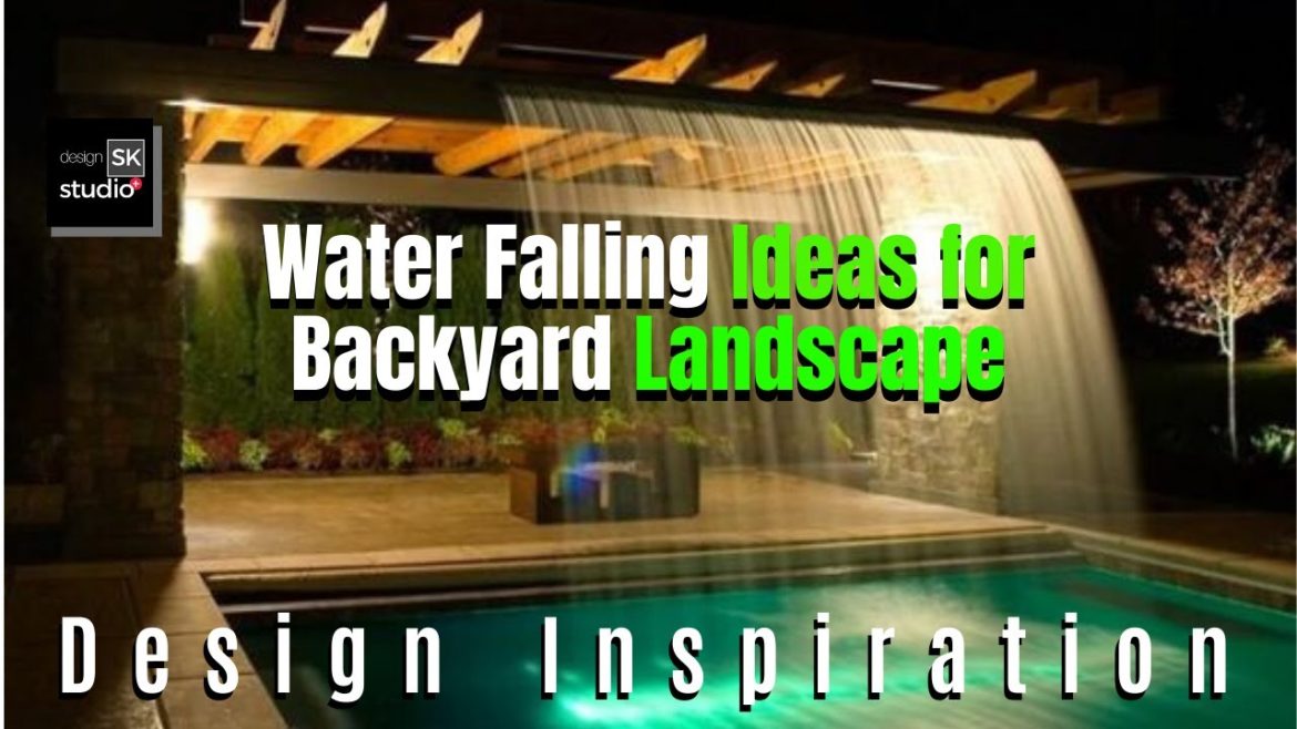 Water Falling Ideas for Backyard Landscape - Best Collection of Waterfall Design Ideas