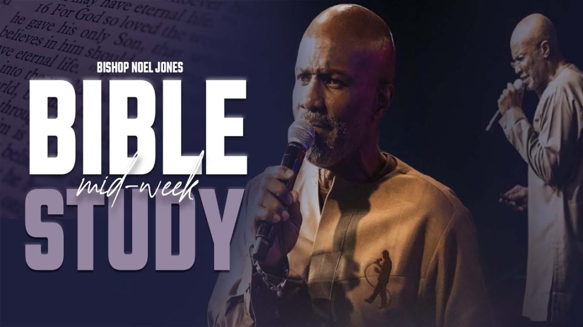 BISHOP NOEL JONES – WEDNESDAY BIBLE STUDY – 11/16/2022 BISHOP NOEL JONES - WEDNESDAY BIBLE STUDY - 11/16/2022