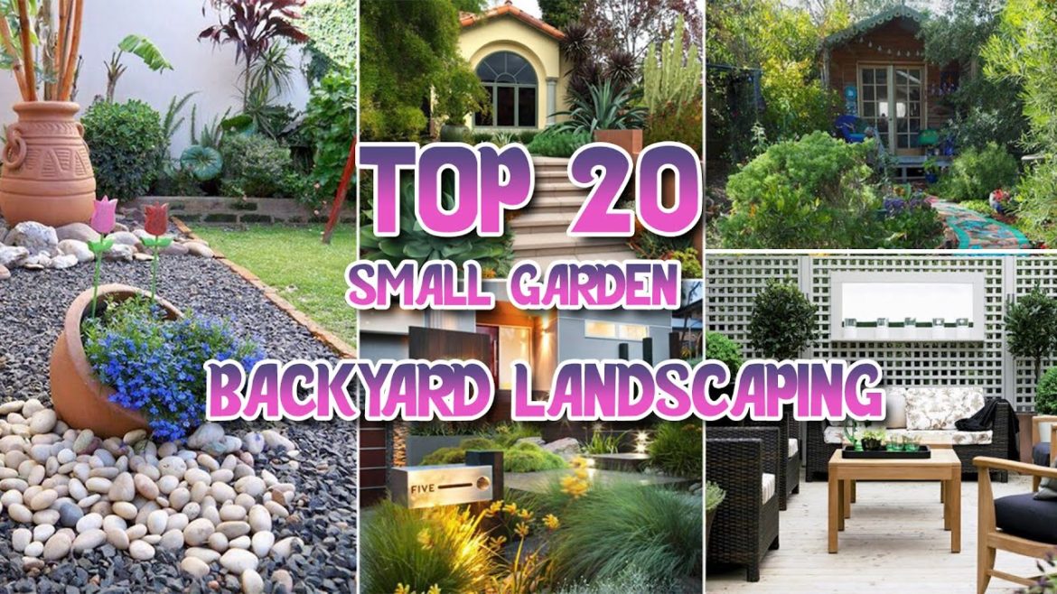 Top 20 Garden Small Backyard Landscaping | Beautiful Gardens Ideas