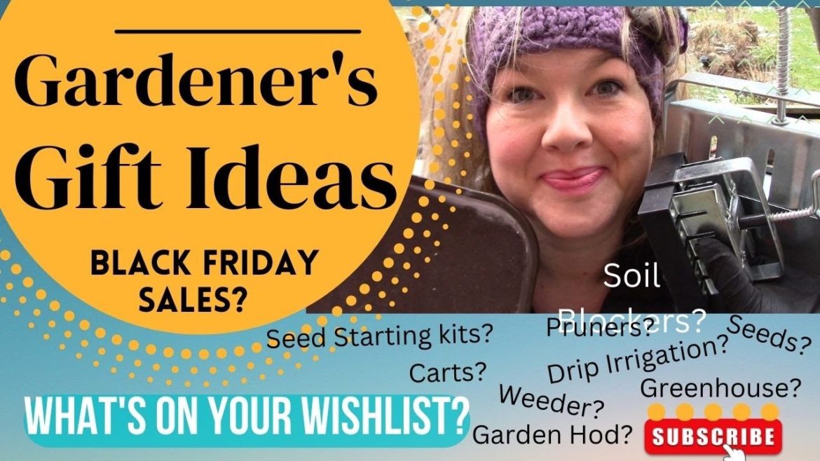 Gardener Gift Ideas-- What's on your Wishlist?
