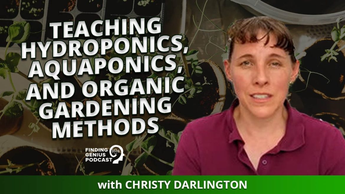 Teaching Hydroponics, Aquaponics, And Organic Gardening Methods @Green Living Off Grid