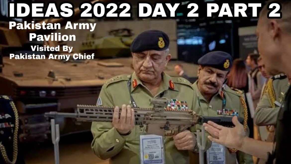 IDEAS 2022 Pakistan | Walk Through | Pakistan | PAF | Pakistan Navy | Pakistan Army | Part 2 IDEAS 2022 Pakistan | Walk Through | Pakistan | PAF | Pakistan Navy | Pakistan Army | Part 2