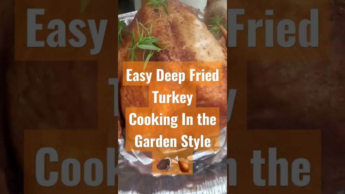 Fried Turkey| Thanksgiving| Cooking in the Garden #backyard  #shorts #quickrecipe
