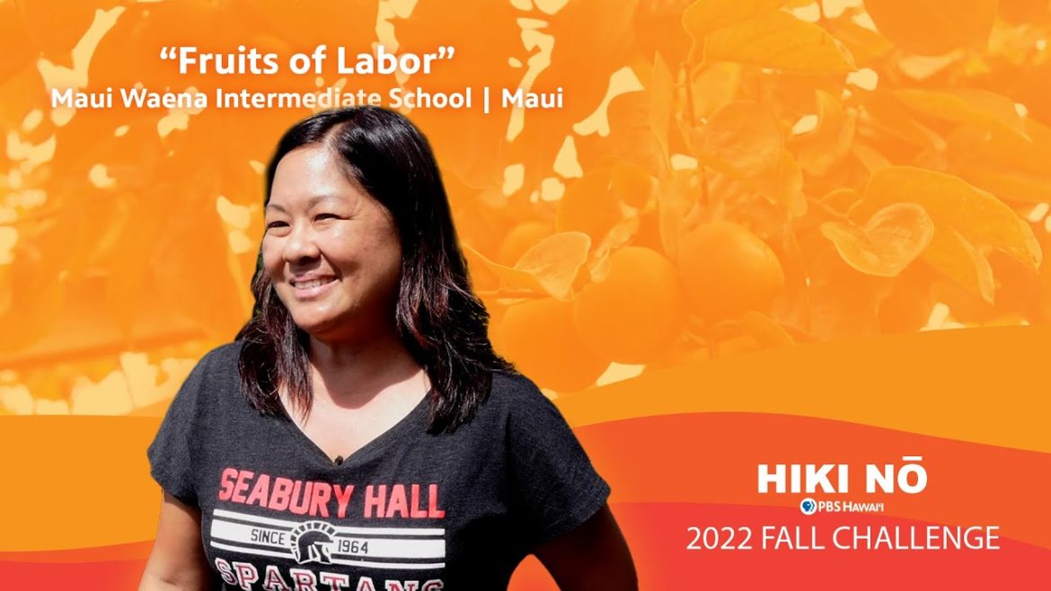 Fruits of Labor | Maui Waena Int | HIKI NŌ on PBS HAWAIʻI