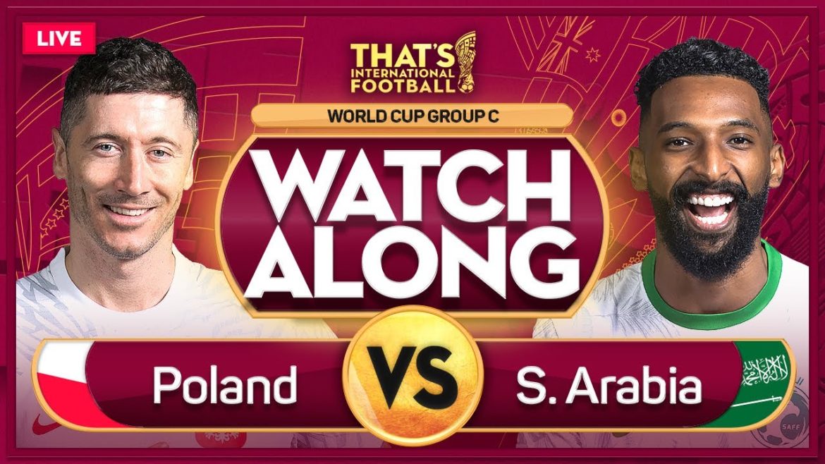 POLAND vs SAUDI ARABIA LIVE Stream Watchalong | QATAR 2022