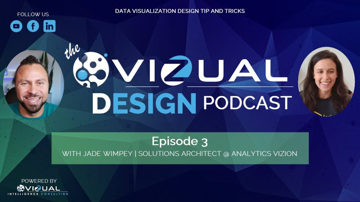 Tableau Design Tips with Jade Wimpey | The VizualDesign Podcast Ep 3 Tableau Design Tips with Jade Wimpey | The VizualDesign Podcast Ep 3