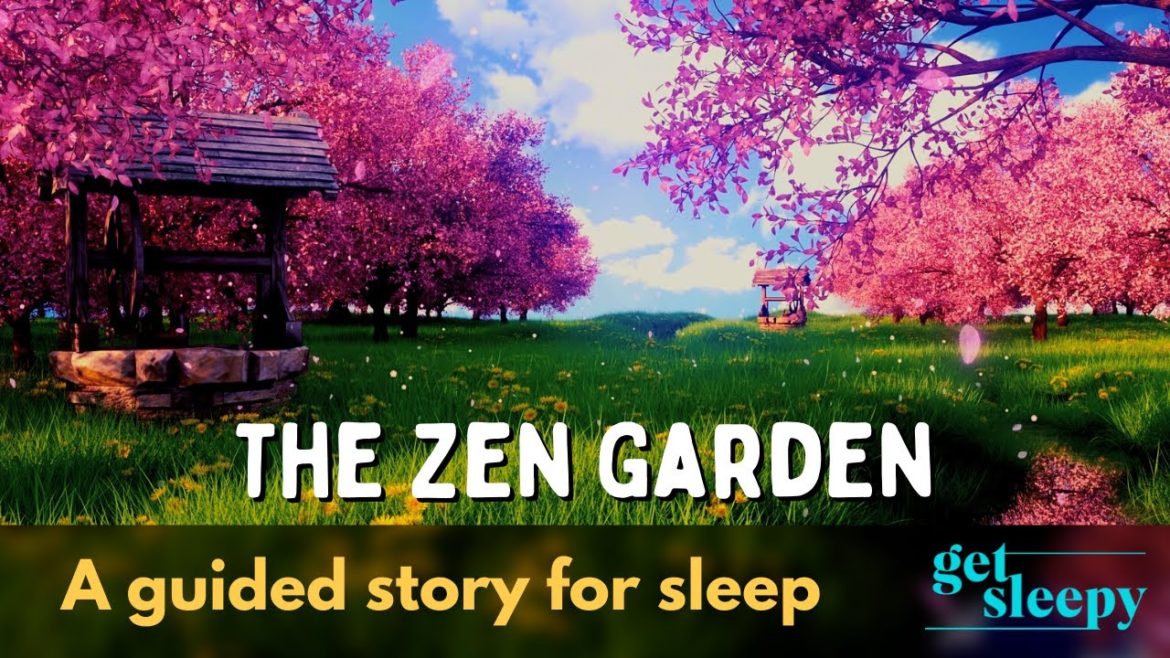Garden Bedtime Story | Get Sleepy Story | The Zen Garden Garden Bedtime Story | Get Sleepy Story | The Zen Garden