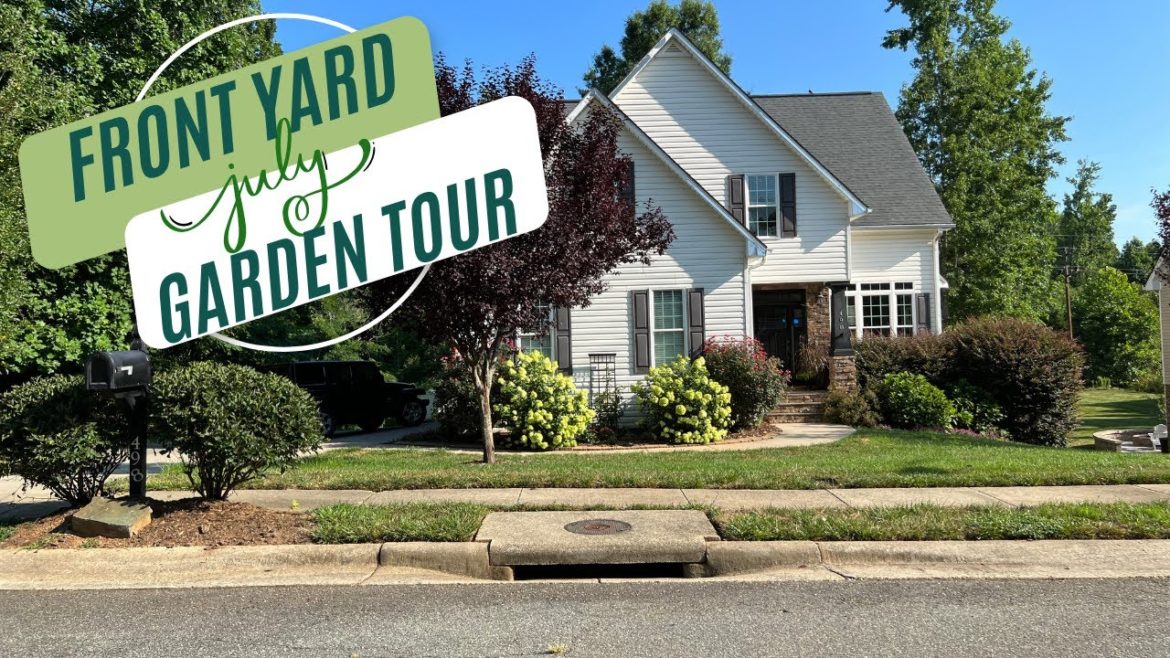 “Front Yard In July” Garden Tour "Front Yard In July" Garden Tour
