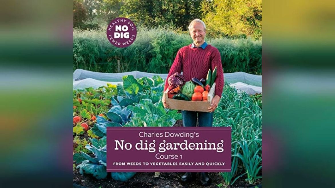 Charles Dowding’s No Dig Gardening: Course 1: From Weeds to Vegetables… | Audiobook Sample Charles Dowding’s No Dig Gardening: Course 1: From Weeds to Vegetables... | Audiobook Sample