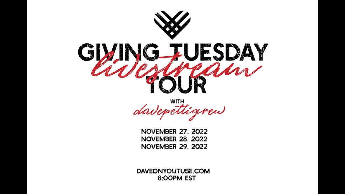 davepettigrew - Giving Tuesday Livestream Tour - NIGHT 3