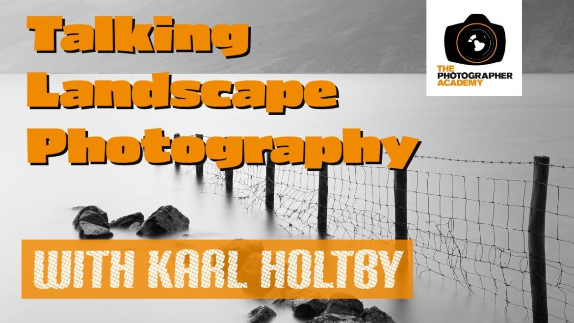 F8 Karl Holtby Talks Landscape and Nature Photography