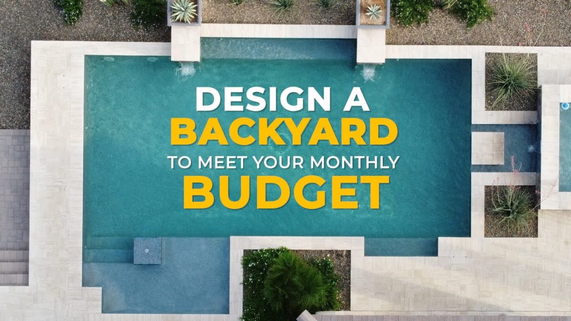 Design A Backyard To Meet Your Monthly Budget | California Pools & Landscape