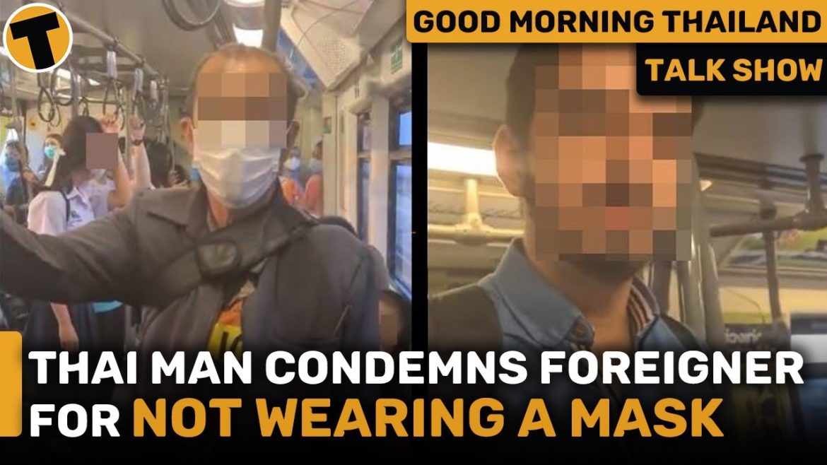 Angry Thai man condemns foreigner for not wearing a mask on BTS | GMT Angry Thai man condemns foreigner for not wearing a mask on BTS | GMT