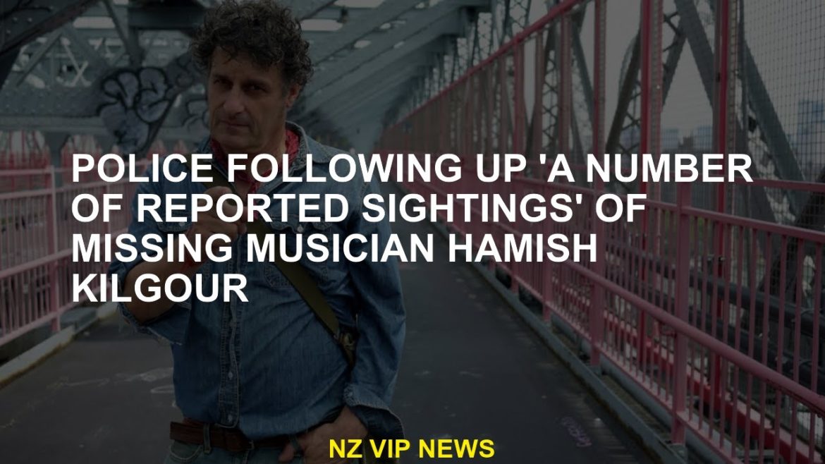 Police follow a series of 'reported a series of landscapes' missing musician Hamish Kilgour Police follow a series of 'reported a series of landscapes' missing musician Hamish Kilgour