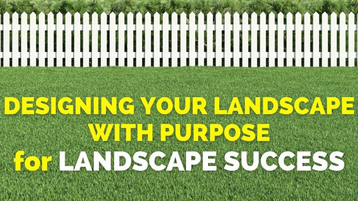 LANDSCAPE PURPOSE | Define and Refine for Landscape Success LANDSCAPE PURPOSE | Define and Refine for Landscape Success