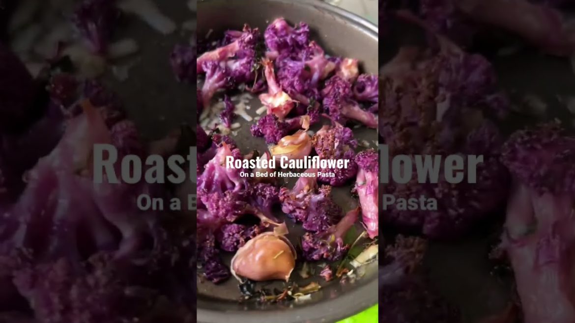 Easy to Make Roasted Cauliflower Pasta